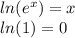 ln(e^x)=x\\ln(1)=0