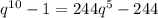 q^{10}-1=244q^5-244