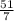 \frac{51}{7}