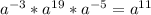 a^{-3}*a^{19}*a^{-5}=a^{11}