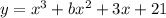 y = {x}^{3} + bx^2 + 3x + 21