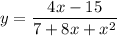 y = \dfrac{4x-15}{7+8x+x^2}