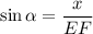 \sin\alpha=\dfrac{x}{EF}