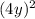 (4y)^{2}