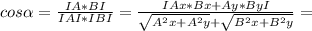 cos\alpha =\frac{IA*BI}{IAI*IBI} =\frac{IAx*Bx+Ay*ByI}{\sqrt{A^2x+A^2y} +\sqrt{B^2x+B^2y} } =