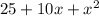 25 + 10x + x {}^{2}