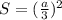 S=(\frac{a}{3})^{2}