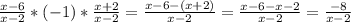 \frac{x-6}{x-2}*(-1)*\frac{x+2}{x-2}=\frac{x-6-(x+2)}{x-2}=\frac{x-6-x-2}{x-2}=\frac{-8}{x-2}