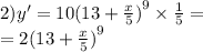 2)y' = 10 {(13 + \frac{x}{5}) }^{9} \times \frac{1}{5} = \\ = 2 {(13 + \frac{x}{5} )}^{9}