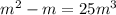 m^2-m=25m^3