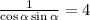 \frac{1}{\cos\alpha\sin\alpha}=4