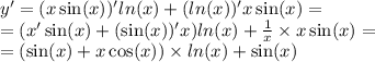 y' = (x \sin(x) )' ln(x) + ( ln(x))' x \sin(x) = \\ = (x' \sin(x) + ( \sin(x) )'x) ln(x) + \frac{1}{x} \times x \sin(x) = \\ = ( \sin(x) + x \cos(x) ) \times ln(x) + \sin(x)