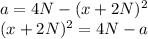 a = 4N-(x+2N)^2 \\ (x+2N)^2=4N - a \\