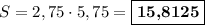 S = 2,75 \cdot 5,75 = \boxed{\textbf{15,8125}}