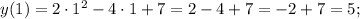 y(1)=2 \cdot 1^{2}-4 \cdot 1+7=2-4+7=-2+7=5;