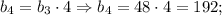 b_{4}=b_{3} \cdot 4 \Rightarrow b_{4}=48 \cdot 4=192;