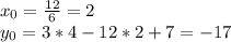 x_{0} = \frac{12}{6} = 2\\y_{0} = 3*4-12*2+7 = -17