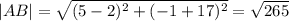 |AB| = \sqrt{(5-2)^2+(-1+17)^2}=\sqrt{265}