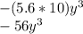 -(5.6*10)y^{3}\\ -56y^{3}