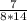 \frac{7}{8*14}