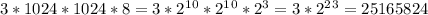 3 * 1024 * 1024 * 8 = 3 * 2^1^0 * 2^1^0 * 2^3 = 3 * 2^2^3 = 25165824