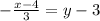 -\frac{x-4}{3} = y-3