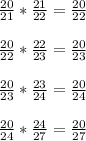 \frac{20}{21} *\frac{21}{22} =\frac{20}{22} \\\\\frac{20}{22} *\frac{22}{23} =\frac{20}{23} \\\\\frac{20}{23} *\frac{23}{24} =\frac{20}{24} \\\\\frac{20}{24} * \frac{24}{27} = \frac{20}{27}