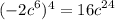 ( - {2c}^{6})^{4} = {16c}^{24}