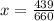 x = \frac{439}{660}