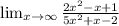 \lim_{x \to \infty} \frac{2x^2-x+1}{5x^2+x-2}