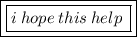 {\red{\boxed{\boxed{\pink{i \: hope \: this \: help \: }}}}}