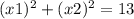 ( {x1})^{2} +( {x2})^{2} = 13