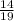 \frac{14}{19}