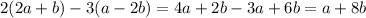 2(2a+b)-3(a-2b)= 4a+2b-3a+6b=a+8b