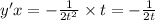 y'x = -\frac{1}{2{t}^{2}} \times t = - \frac{1}{2t} \\