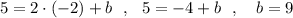 5=2\cdot (-2)+b\ \ ,\ \ 5=-4+b\ \ ,\ \ \ b=9