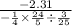 \frac{ - 2.31} { - \frac {1}{4} \times \frac{24}{5} \div \frac{3}{25} }