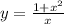 y = \frac{1 + {x}^{2} }{x} \\