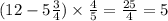 (12 - 5 \frac{3}{4}) \times \frac{4}{5} = \frac{25}{4} =5