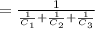 = \frac{1}{\frac{1}{C_1} + \frac{1}{C_2} + \frac{1}{C_3}}