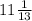 11\frac{1}{13}