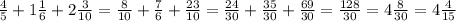 \frac{4}{5} + 1 \frac{1}{6} + 2 \frac{3}{10} = \frac{8}{10} + \frac{7}{6} + \frac{23}{10} = \frac{24}{30} + \frac{35}{30} + \frac{69}{30} = \frac{128}{30} = 4 \frac{8}{30} = 4 \frac{4}{15}