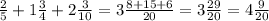 \frac{2}{5} + 1 \frac{3}{4} + 2 \frac{3}{10} = 3 \frac{8 + 15 + 6}{20} = 3 \frac{29}{20} = 4 \frac{9}{20}