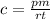 c= \frac{pm}{rt}