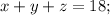 x+y+z=18;