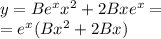 y = B{e}^{x} {x}^{2} + 2Bx {e}^{x} = \\ = {e}^{x} (B {x}^{2} + 2Bx)