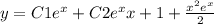 y = C1 {e}^{x} + C2 {e}^{x} x + 1 + \frac{ {x}^{2} {e}^{x} }{2} \\