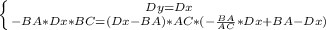 \left \{ {{Dy=Dx} \atop {-BA*Dx*BC = (Dx - BA)*AC} *(-\frac{BA}{AC}*Dx + BA - Dx )}} \right.