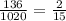 \frac{136}{1020}=\frac{2}{15}