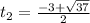 t_2 = \frac{-3 + \sqrt{37}}{2}